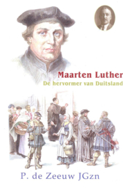 Zeeuw JGzn, P. de-Maarten Luther, de hervormer van Duitsland (nieuw)