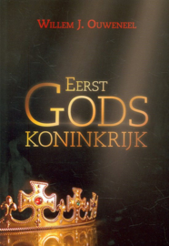 Ouweneel, Willem J.-Eerst Gods Koninkrijk