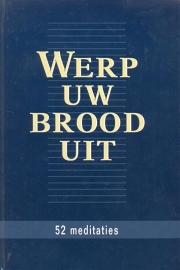 Gunst, Ds. A.J. (e.a.)-Werp uw brood uit