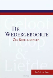 Baars, Prof. Dr. A.-De wedergeboorte (nieuw)