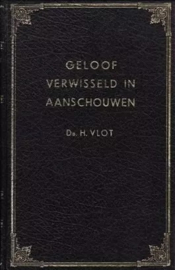 Vlot, Ds. H.-Geloof verwisseld in aanschouwen