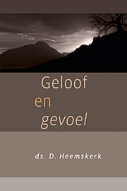 Heemskerk, Ds. D.-Geloof en gevoel