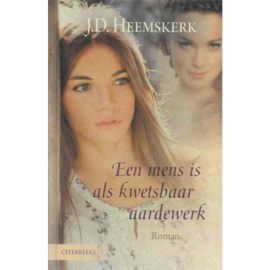Heemskerk, J.D.-Een mens is kwetsbaar als aardewerk (nieuw)