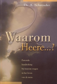Schreuder, Ds. A.-Waarom Heere...?