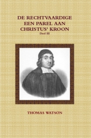 Watson, Thomas-Deel 3: De rechtvaardige een parel aan Christus' kroon III (nieuw)
