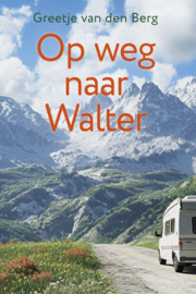 Berg, Greetje van den-Op weg naar Walter (nieuw)