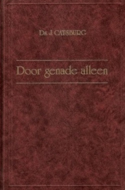 Catsburg, Ds. J.-Door genade alleen