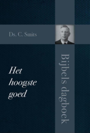 Smits, Ds. C.-Het hoogste goed (nieuw, licht beschadigd)