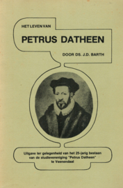 Barth, Ds. J.D.-Het leven van Petrus Datheen