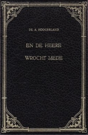 Hoogerland, Ds. A.-En de Heere wrocht mede (deel 1 en 2)