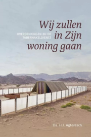 Agteresch, Ds. H.J.-Wij zullen in Zijn woning gaan (nieuw)