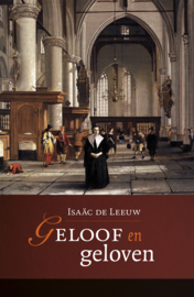 Leeuw, Isaäc de-Geloof en geloven (nieuw)