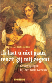 Drewermann, Eugen-Ik laat U niet gaan, tenzij Gij mij zegent