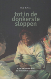 Vries, Huib de-Tot in de donkerste sloppen (nieuw)
