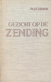 Gilhuis, Dr. J.C.-Gezicht op de Zending