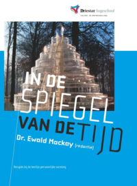 Mackay, Dr. Ewald (redactie)-In de spiegel van de tijd