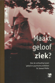 Pfeifer, Dr. Samuel-Maakt geloof ziek?