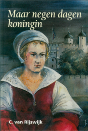 Rijswijk, C. van-Maar negen dagen koningin