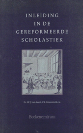 Asselt, Dr. W.J. van-Inleiding in de Gereformeerde Scholastiek