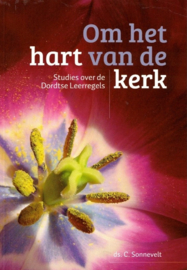 Sonnevelt, Ds. C.-Om het hart van de kerk