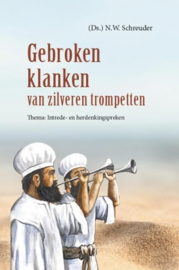 Schreuder, Ds. N.W.-Gebroken klanken van zilveren trompetten (nieuw)