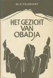 Veldkamp, Ds. H.-Het gezicht van Obadja