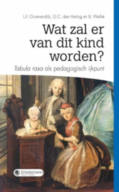 Groenendijk, L.F. (e.a.)-Wat zal er van dit kind worden? (nieuw)