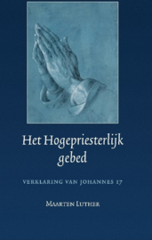 Luther, Maarten-Het Hogepriesterlijk gebed (nieuw)