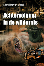 Wezel, Leendert van-Achtervolging in de wildernis (deel 4) (nieuw)