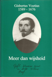 Roodbeen, J. (red.)-Meer dan wijsheid-Gisbertus Voetius 1589-1676