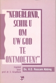 Roscam Abbing, Ds. H.O.-Nederland, schik u om uw God te ontmoeten