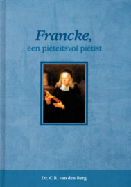 Berg, Dr. C.R. van den-Francke, een pieteitsvolle pietist (nieuw)