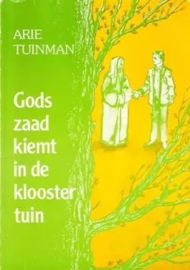 Tuinman, Arie-Gods zaad kiemt in de kloostertuin