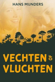 Mijnders, Hans-Vechten of vluchten (nieuw)