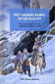 Karels-Meeuse, M.H.-Met vaders Bijbel op de vlucht (nieuw)