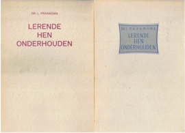 Praamsma, Dr. L.-Lerende hen onderhouden