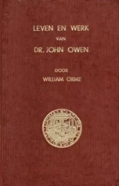 Orme, Wiliam-Leven en werk van Dr. John Owen