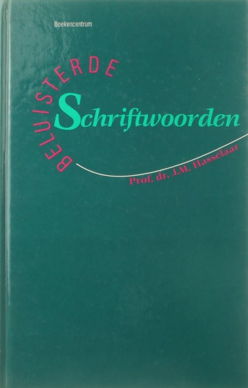 Hasselaar, Prof. dr. J.M.-Beluisterde Schriftwoorden