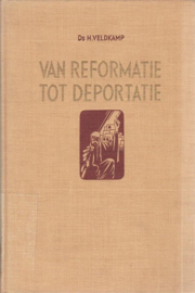 Veldkamp, Ds. H.-Van Reformatie tot Deportatie