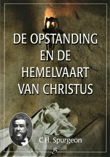 Spurgeon, C.H.-De opstanding en de hemelvaart van Christus