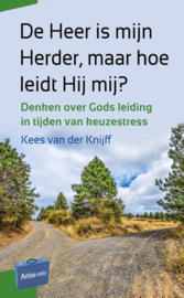 Knijff, Dr. Kees van der-De Heer is mijn Herder, maar hoe leidt Hij mij?