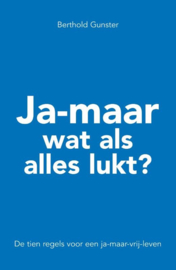 Gunster, Berthold-Ja-maar wat als alles lukt?
