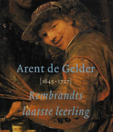 Bijker, Dirk-Arent de Gelder [1645-1727] Rembrandts laatste leerling
