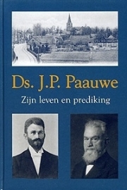 Valk, C. (samenst.)-Ds. J.P. Paauwe, zijn leven en prediking (nieuw)