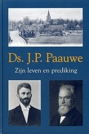Valk, C. (samenst.)-Ds. J.P. Paauwe, zijn leven en prediking