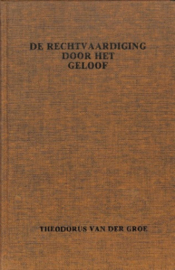 Groe, Theodorus van der-De rechtvaardiging door het geloof