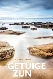 Westerink, Ds. J.-Getuige zijn (nieuw)