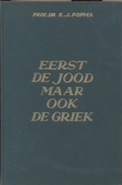 Popma, Prof. Dr. K.J.-Eerst de Jood maar ook de Griek