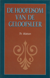 Watson, Thomas-De Hoofdsom van de Geloofsleer