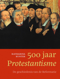 Kunter, Katharina-500 jaar Protestantisme